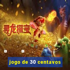 jogo de 30 centavos